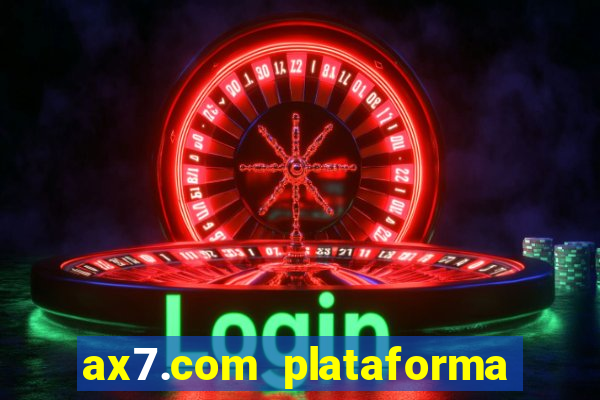 ax7.com plataforma de jogos